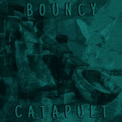 bouncy catapult - beat