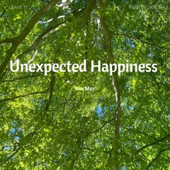 Unexpected Happiness