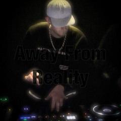 AWAY FROM REALITY MIX