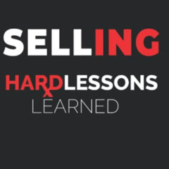 [FREE] EBOOK 🎯 Selling: Hard Lessons Learned by  Alec Burlakoff [KINDLE PDF EBOOK EP