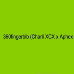 360fingerbib (Charlie xcx X Aphex Twins)