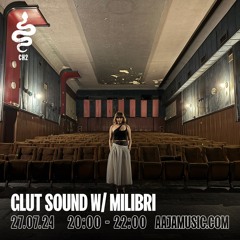 GLUT Sound w/ Milibri - Aaja Channel 2 - 27.07.24