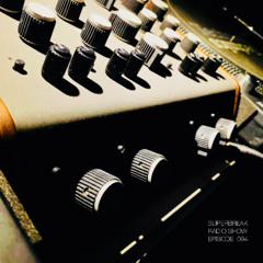 Superbreak Radio Show Episode 094