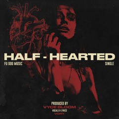 HALF-HEARTED (feat. Vory)