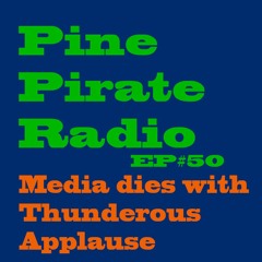 PPR50 - Media dies with Thunderous Applause