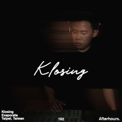 Afterhours 152 w/ Klosing ☁