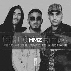 HMZ, Heuss L'Enfoiré, Sofiane - Choupetta