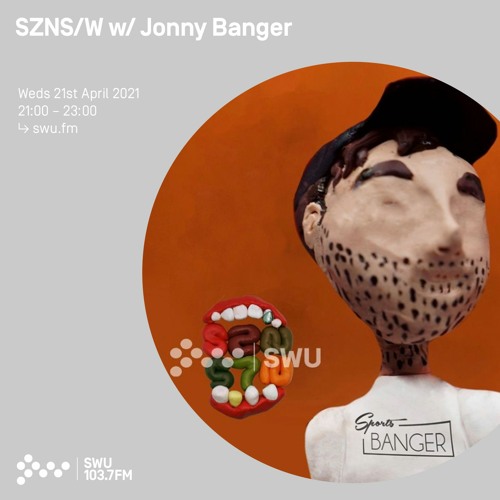 SZN/SW w/ LCY & Jonny Banger - 21st APR 2021