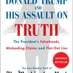 get⚡[PDF]❤ Donald Trump and His Assault on Truth: The President's Falsehoods, Mi