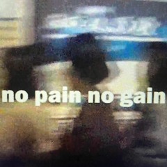 No Pain No Gain (prod. forg1ven)