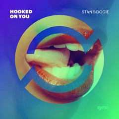 Stan Boogie - Hooked On You (Original Mix) [SYNC0014]