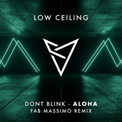 DONT BLINK - ALOHA (Fab Massimo Remix)