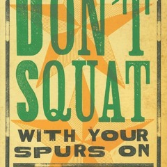 get [❤ PDF ⚡]  Don't Squat With Your Spurs On V.2 - new: A Cowboy's Gu