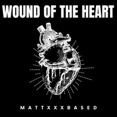 Wound of the Heart (prod. sorrow bringer x smerxh)