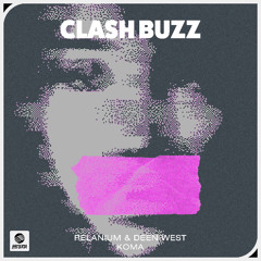 Relanium & Deen West x KO!MA - Clash Buzz (Extended Mix)