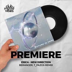 PREMIERE: Érica ─ New Direction (Beranger, T_Pazos Remix) [Me Gusta Records]