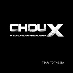 ChouX - Tears To The Sea