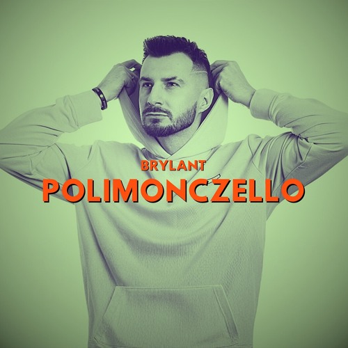 Stream POLIMONCZELLO (Radio Edit) by BRYLANT | Listen online for free on  SoundCloud