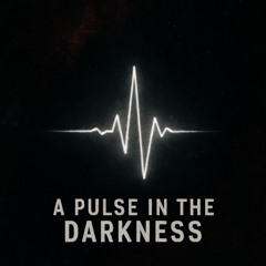 A pulse in the darkness