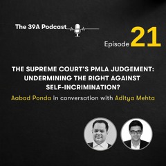 The Supreme Court’s PMLA judgement: Undermining the right against self-incrimination?