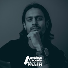 Ambious Records Podcast - Episode 056 - Prash