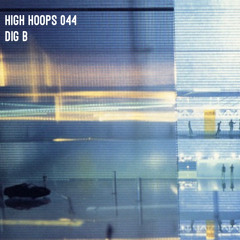 High Hoops 044 - Dig B