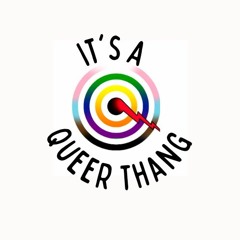 It's A Queer Thang January 20th 2023