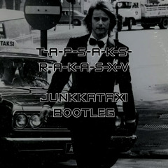 TAPSAKSRAKAS XV (Junkkataxi Bootleg)