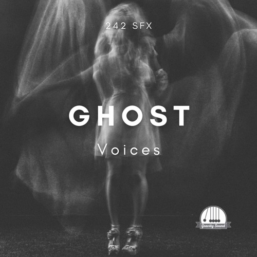 Stream Ghost Voices by Gravity Sound | Listen online for free on SoundCloud