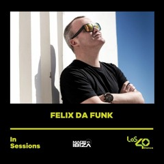 Felix Da Funk @ Los40Dance InSessions 2021