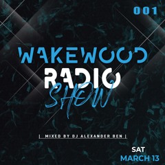 WAKEWOOD RADIO SHOW # 001 / ALEXANDER BEN