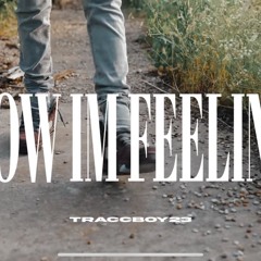 How I’m feeling traccboy23