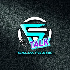 Salim Frank -TALK
