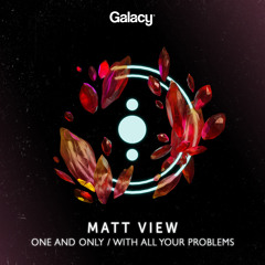 Matt View - With All Your Problems