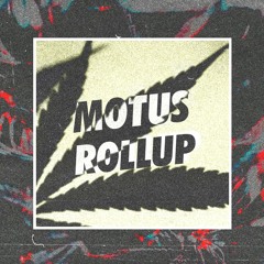 MOTUS - ROLLUP (WARDUB // FREE DOWNLOAD)👀🌿