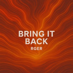 Bring It Back
