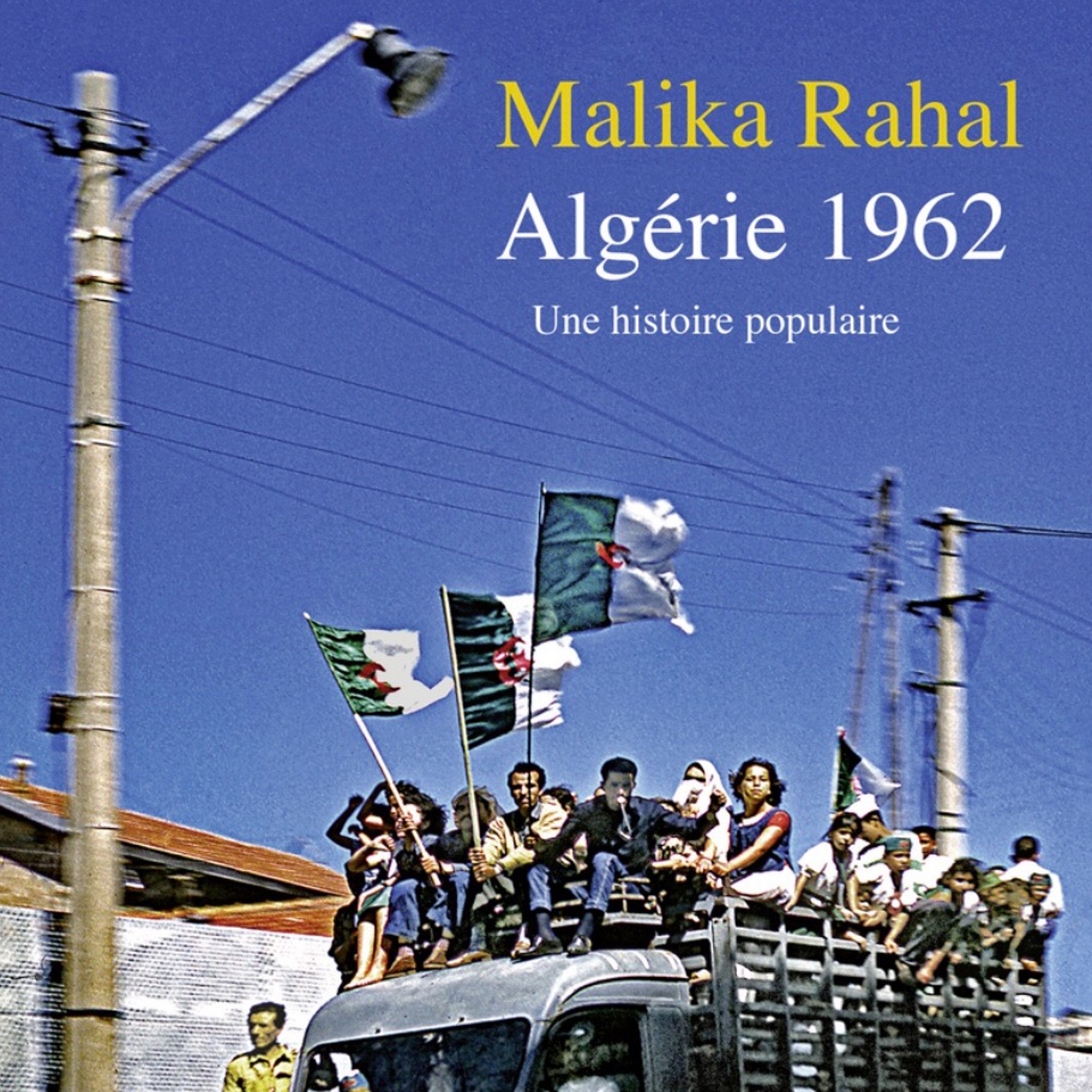 Chemins d'histoire-Algérie, 1962, avec M. Rahal, 16.01.22