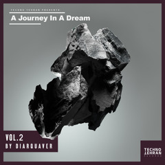 Techno.Tehran Presents. A Journey In A Dream Vol:02 Mixed By Diarquaver