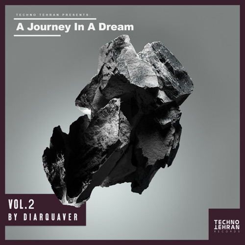 Techno.Tehran Presents. A Journey In A Dream Vol:02 Mixed By Diarquaver