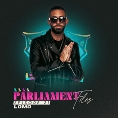 Parliament Files Ep. 21 - Lomo (Folia)