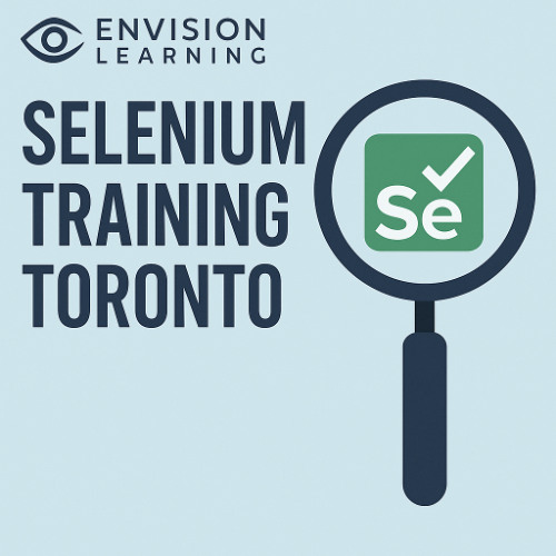 Practical Selenium Training Toronto for Test Automation Careers – Learn at Envision Learning Academy