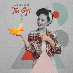 The Gift - Andrea Kais (FREE DOWNLOAD)