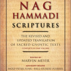 [Read] PDF 📩 The Nag Hammadi Scriptures: The Revised and Updated Translation of Sacr