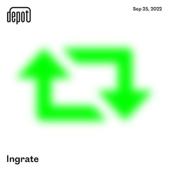 Ingrate - 25.09.22
