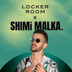LOCKER ROOM X SHIMI MALKA