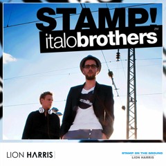 Italobrothers - Stamp On The Ground (LION HARRIS Festival Mix)*FREE DOWNLOAD IN DESC*