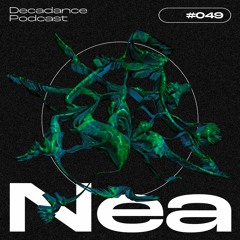Decadance #049 | Nea