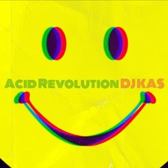 Acid Revolution - DJ KAS