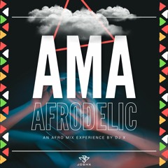 Ama Afrodelic • Afrobeats & Amapiano Experience by DJ X