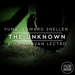 YUNA, Edward Snellen & Martin Van Lectro - The Unknown